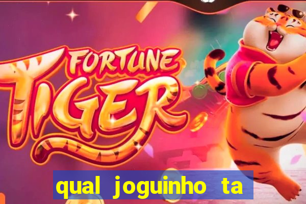 qual joguinho ta pagando agora